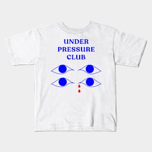 Under Pressure Club - Graphic Tee Kids T-Shirt